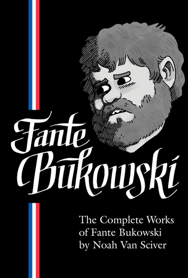 The Complete Works of Fante Bukowski