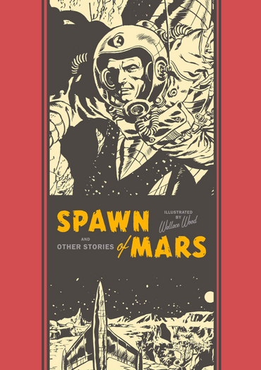 Spawn Of Mars And Other Stories (The EC Comics Library, 12)