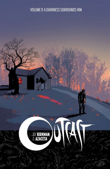 Outcast by Kirkman & Azaceta Vol. 1: A Darkness Surrounds Him