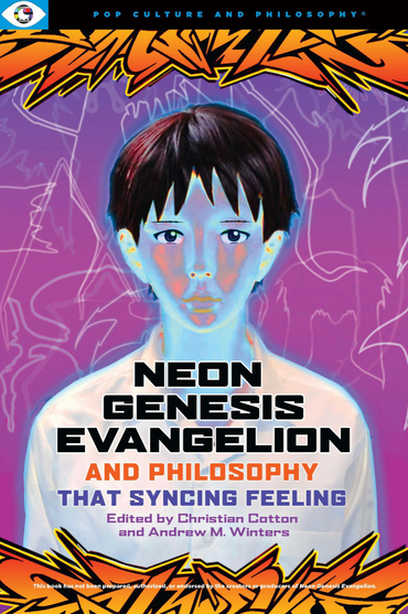 Neon Genesis Evangelion and Philosophy: That Syncing Feeling