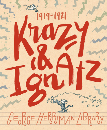 The George Herriman Library: Krazy & Ignatz 1919-1921