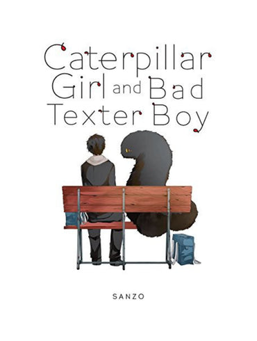 Caterpillar Girl and Bad Texter Boy Vol 1