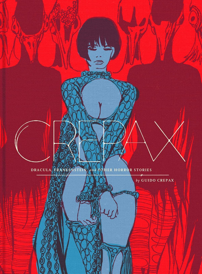 The Complete Crepax: Dracula, Frankenstein, And Other Horror Stories: Vol 1