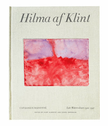 Hilma af Klint: Late Watercolours 1922–1941: Catalogue Raisonné Volume VI