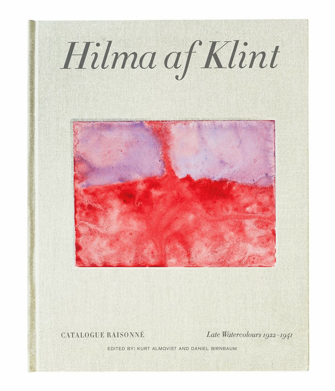 Hilma af Klint: Late Watercolours 1922–1941: Catalogue Raisonné Volume VI