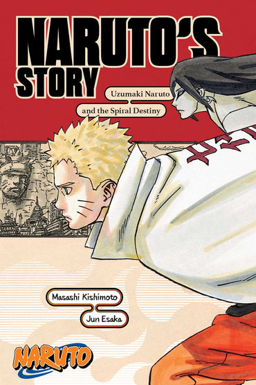 Naruto: Naruto's Story―Uzumaki Naruto and the Spiral Destiny (Naruto Novels)